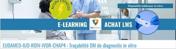 DMEXPERTS DM Experts
Dispositifs médicaux Dispositif médical Diagnostic in vitro
Réseau de consultants experts formateurs seniors
Veille Formation Conseil
Formation e-learning RDMDIV (UE) 2017/746 / IVDR / RDIV
Traçabilité IUD / UDI